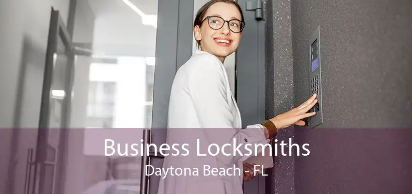 Business Locksmiths Daytona Beach - FL