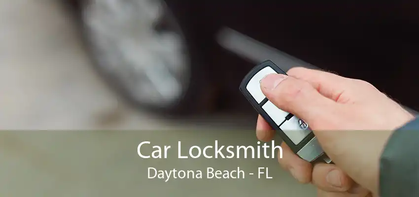 Car Locksmith Daytona Beach - FL