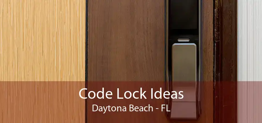 Code Lock Ideas Daytona Beach - FL