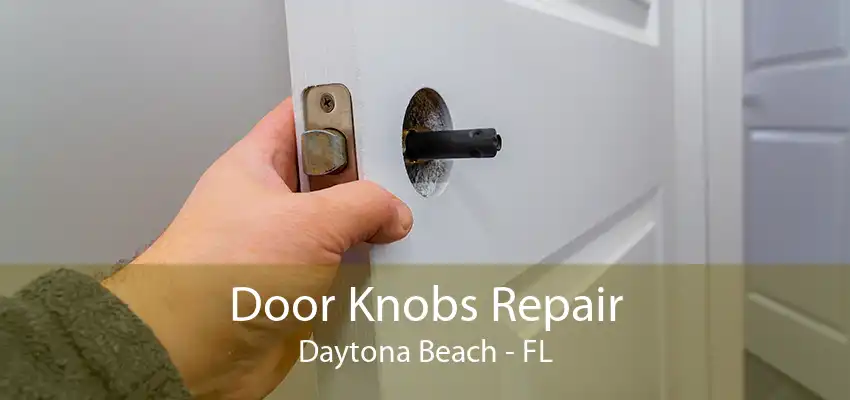 Door Knobs Repair Daytona Beach - FL