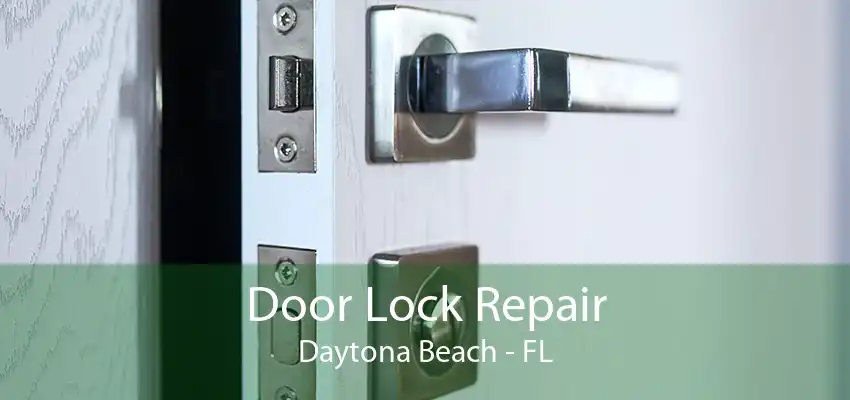 Door Lock Repair Daytona Beach - FL