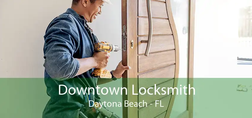 Downtown Locksmith Daytona Beach - FL