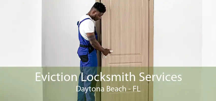 Eviction Locksmith Services Daytona Beach - FL