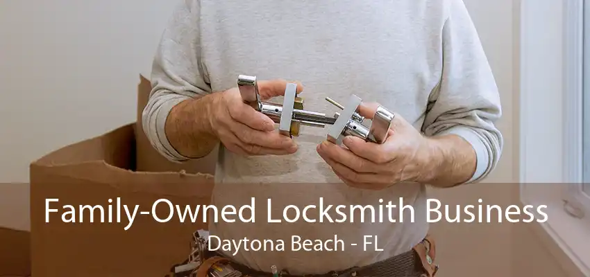 Family-Owned Locksmith Business Daytona Beach - FL