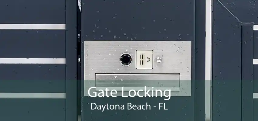 Gate Locking Daytona Beach - FL