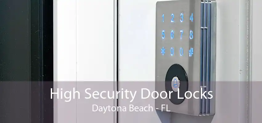 High Security Door Locks Daytona Beach - FL