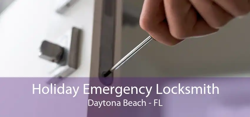 Holiday Emergency Locksmith Daytona Beach - FL