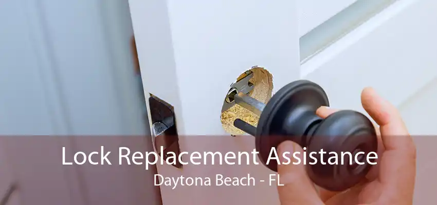 Lock Replacement Assistance Daytona Beach - FL