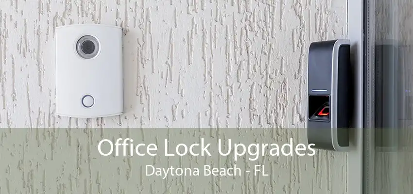 Office Lock Upgrades Daytona Beach - FL