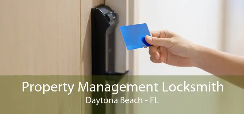 Property Management Locksmith Daytona Beach - FL