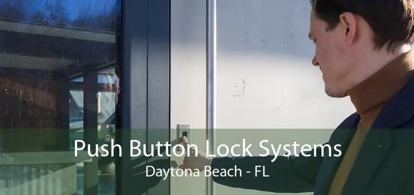 Push Button Lock Systems Daytona Beach - FL