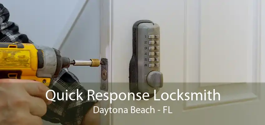 Quick Response Locksmith Daytona Beach - FL