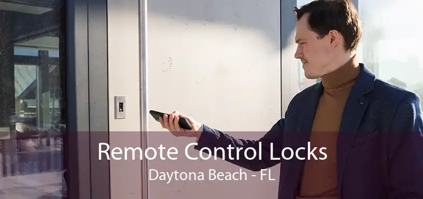 Remote Control Locks Daytona Beach - FL