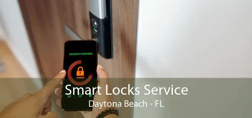 Smart Locks Service Daytona Beach - FL