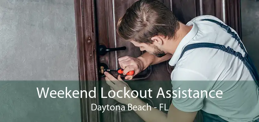 Weekend Lockout Assistance Daytona Beach - FL